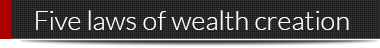 five laws of wealth creation
